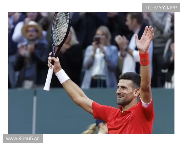 德约三大满贯百胜里程碑超越费德勒